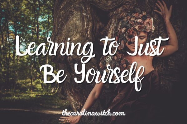 Learning To Just Be Yourself