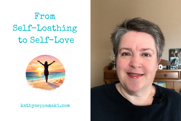 From Self-Loathing to Self-Love