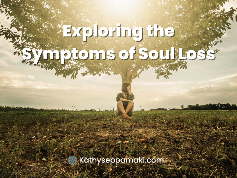 Exploring the Symptoms of Soul Loss blog post with a picture of a person sitting at the base of a large tree