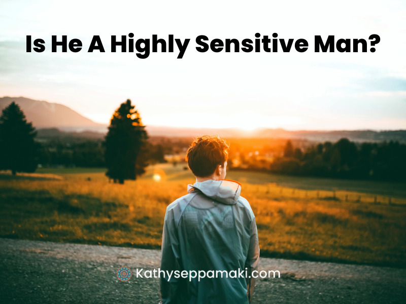Is He A Highly Sensitive Man?