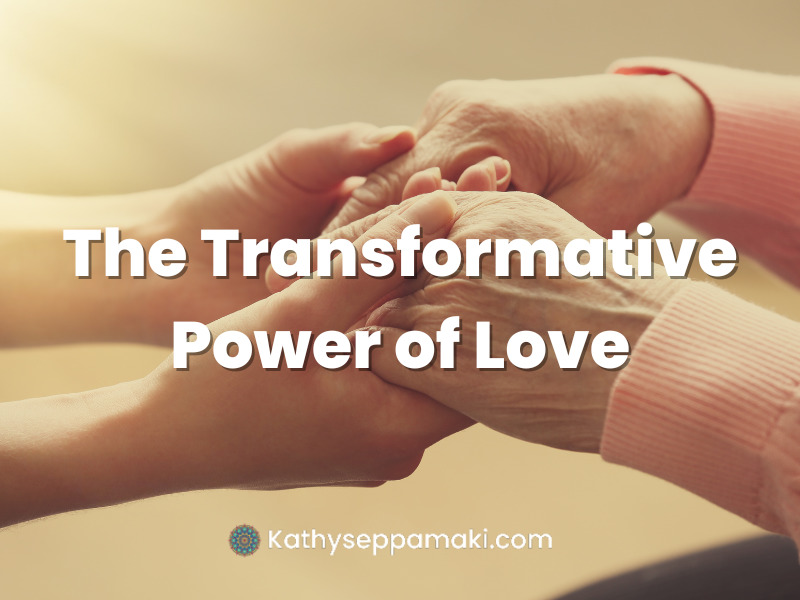 The Transformative Power of Love