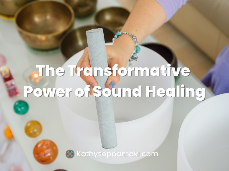 The Transformative Power of Sound Healing