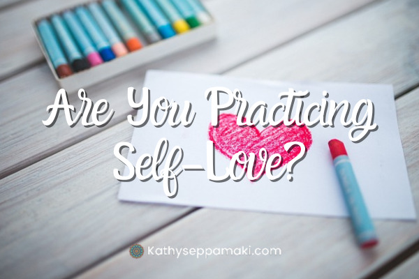 Are You Practicing Self-Love?