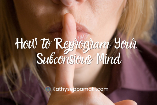 How to Reprogram Your Subconscious Mind blog post title