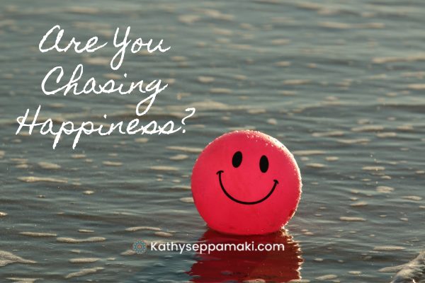 Are You Chasing Happiness Blog post title
