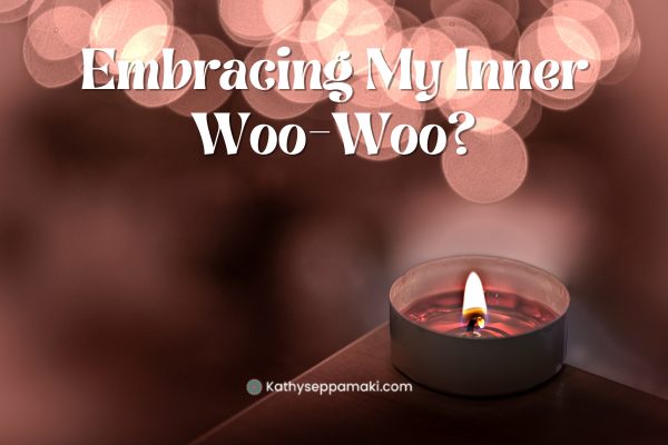 Embracing My Inner Woo-Woo Blog post title