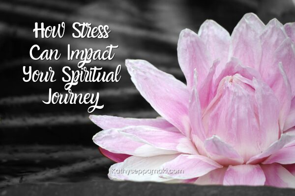 How Stress Can Impact Your Spiritual Journey