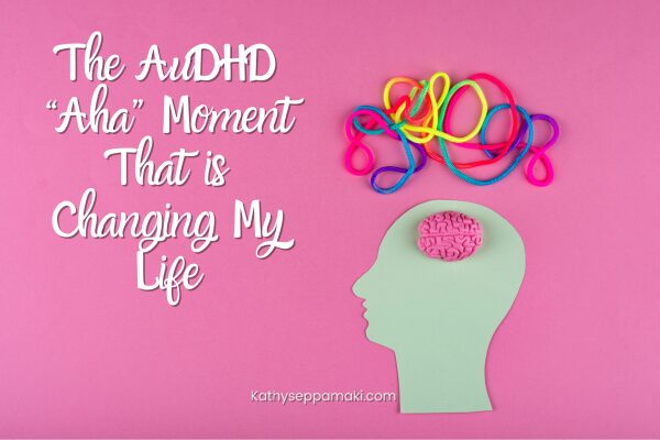 The AuDHD Aha Moment That Changed My Life
