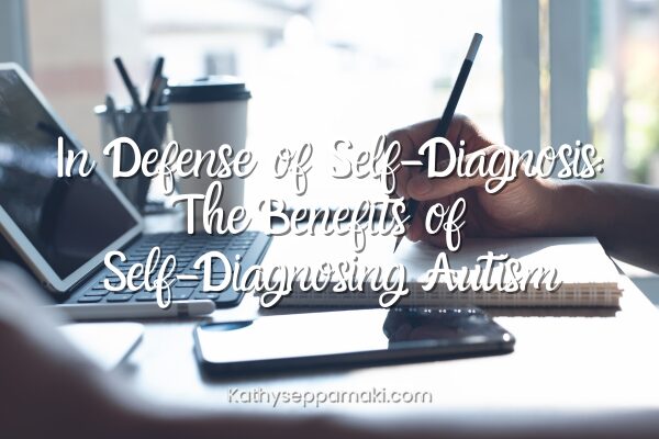 The Benefits of Self-Diagnosing Autism