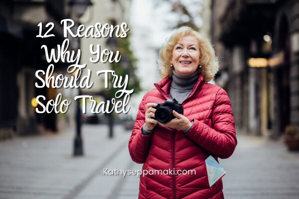 12 Reasons To Try Solo Travel