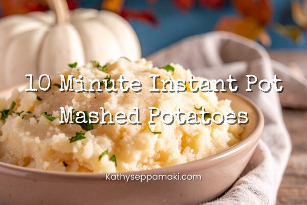 10-Minute Instant Pot Mashed Potatoes