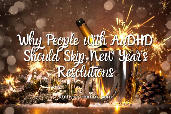 Why People with AuDHD Should Skip New Years Resolutions